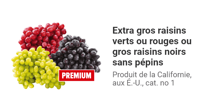 Extra gros raisins verts ou rouges ou gros raisins noirs sans pépins, produit de la Californie, aux É.-U., cat. no 1.