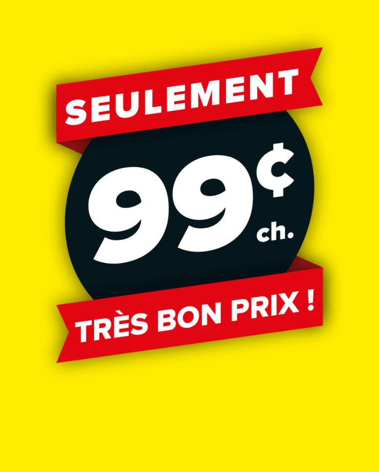 Seulement 99¢ ch.Très bon prix!