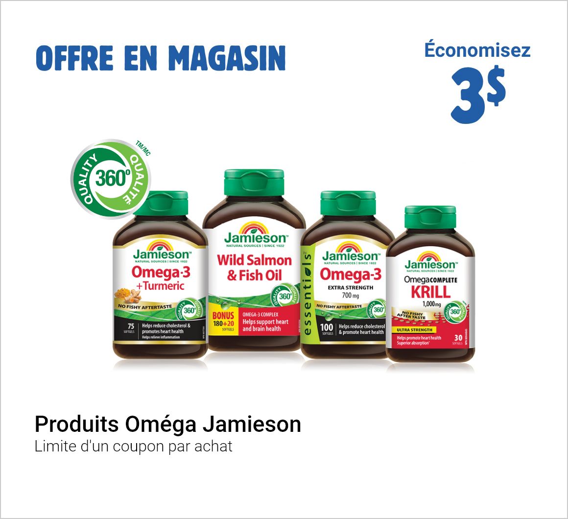 OFFRE EN MAGASIN Économisez 3 $ sur les produits Jamieson Omega. Limite 1 coupon par achat