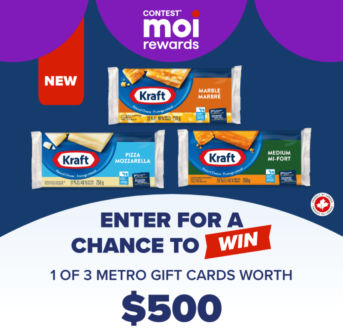 Contest* Moi rewards Kraft - Enter for a Chance to win 1 of 3 Metro gift cards worth $500