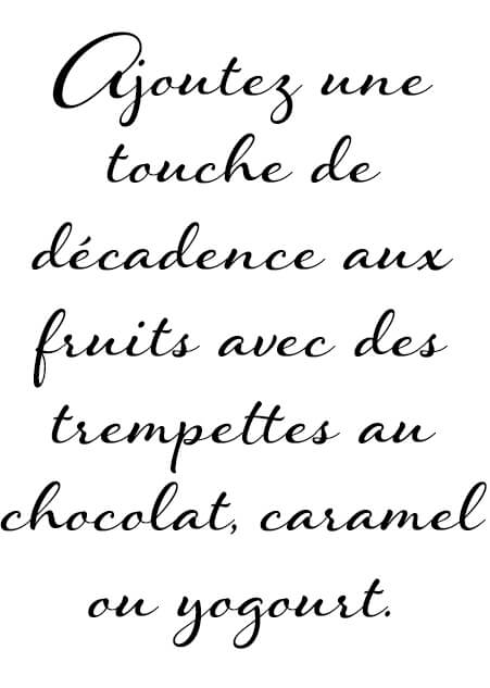 Ajoutez une touche de décadence aux fruits avec des trempettes au chocolat, caramel ou yogourt.