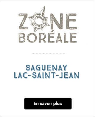 Zone Boréale - Saguenay Lac-Saint-Jean - En savoir plus