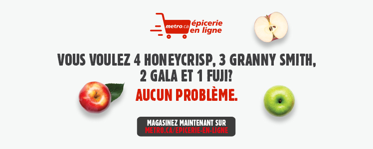 Vous voulez 4 honeycrisp, 3 granny smith, 2 gala et 1 fuji? Aucun problème. Magasinez maintenant sur metro.ca/epicerie-en-ligne