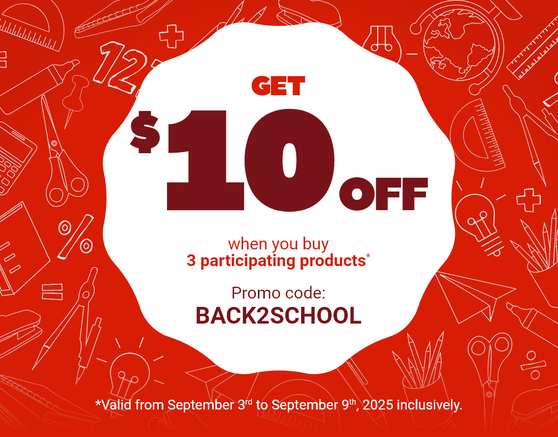 Get $10 off when you buy 3 participating products* - Promo Code: BACK2SCHOOL - *Valid from September 3rd to September 9th, 2025 inclusively.